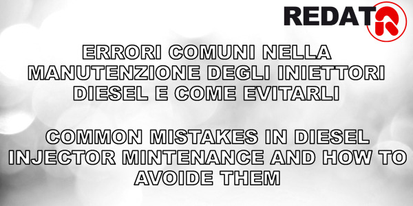 Errori comuni nella manutenzione degli iniettori Diesel e come evitarli