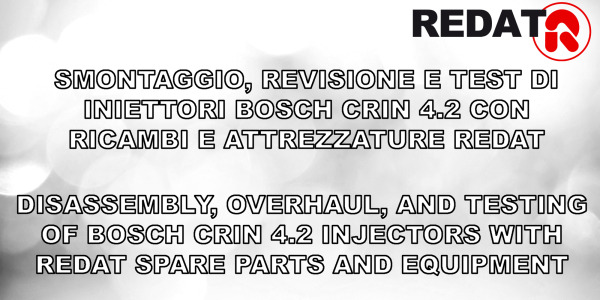 SMONTAGGIO, REVISIONE E TEST DI INIETTORI BOSCH CRIN 4.2 CON RICAMBI E ATTREZZATURE REDAT