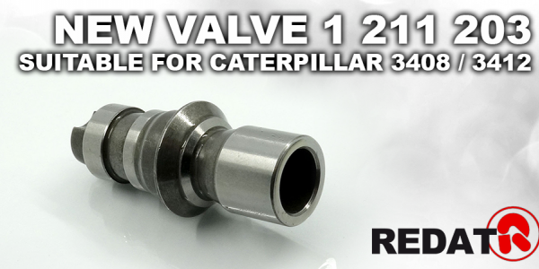 New valve 1 211 203 suitable for Caterpillar 3408 / 3412!